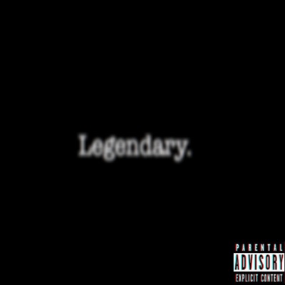 Legendary - Single