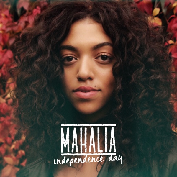 Independence Day - Single - Mahalia