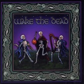 Wake the Dead - Banks of Lough Gowna / The Reunion / Friend of the Devil