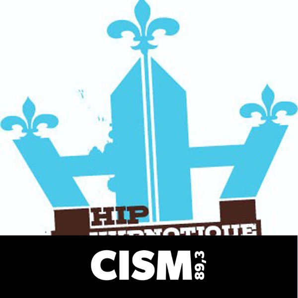 CISM 89.3 : Hip-hop hypnotique cover