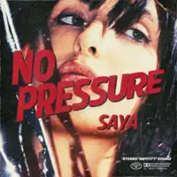No Pressure — Saya
