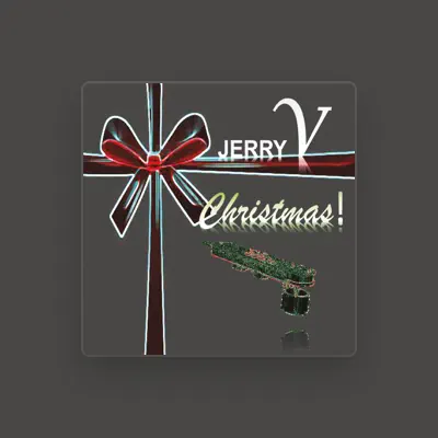 Listen to Jerry V, watch music videos, read bio, see tour dates & more!