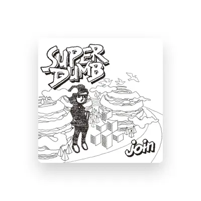 Listen to SUPER DUMB, watch music videos, read bio, see tour dates & more!