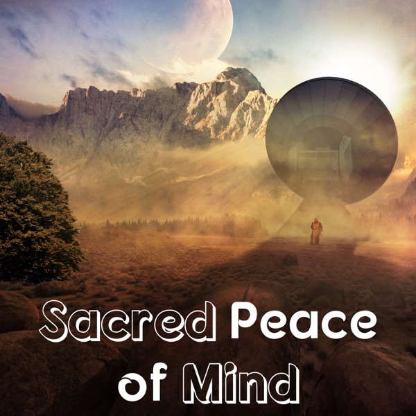 Sacred Peace of Mind: Serenity Nature Music, Relaxing Instrumental Songs for Yoga, Meditation Music Collection, Ambient Zen Garden Sounds, Mindfulness Music Therapy & Focus Study