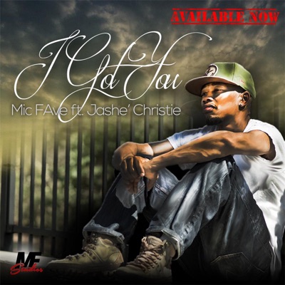 I Got You (feat. Jashe' Christie) - Single