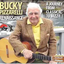 Renaissance: A Journey From - Bucky Pizzarelli Renaissance: A Journey From - Bucky Pizzarelli