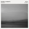Rivers & Robots Presents: Still, Vol. 1 - Rivers & Robots
