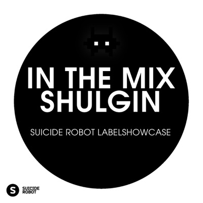In the Mix: Shulgin - Suicide Robot Labelshowcase