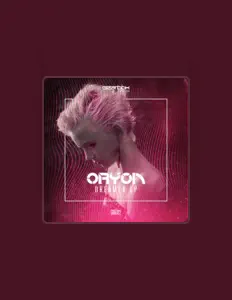 收听 Oryon、观看音乐视频、阅读小传、查看巡演日期等 ！