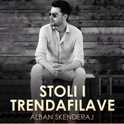 Stoli i Trendafilave - Single - Alban Skenderaj