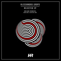 Rejected EP - Alessandro Grops