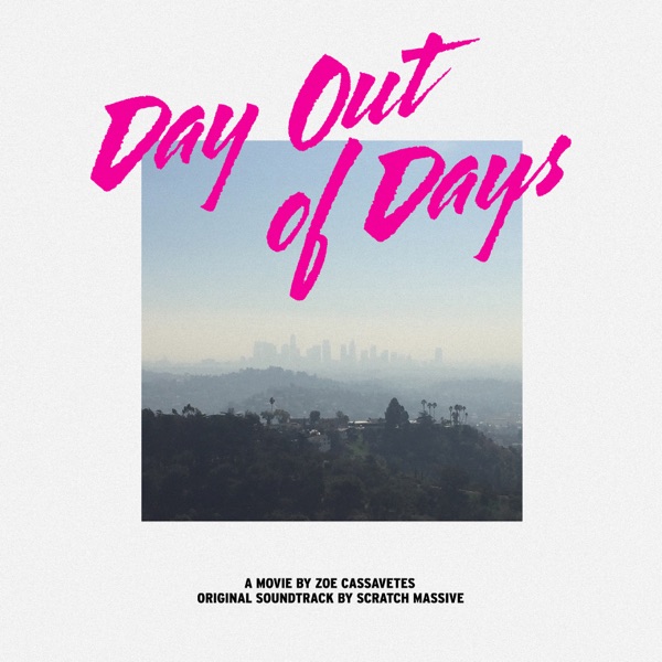 Day out of Days (Original Motion Picture Soundtrack) - Scratch Massive