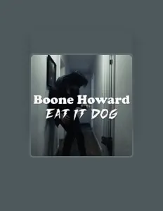 聆聽 Boone Howard、觀看音樂影片、閱讀小傳、查看巡演日期等！
