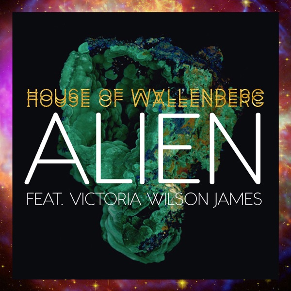 Alien (feat. Victoria Wilson James) - Single - House of Wallenberg & Victoria Wilson James