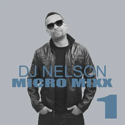 Micro Mixx Vol. 1 - Single - Dj Nelson