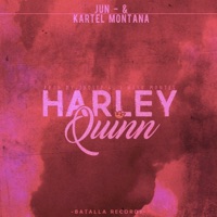 Harley Quinn - Single - Jun-& & Kartel Montana