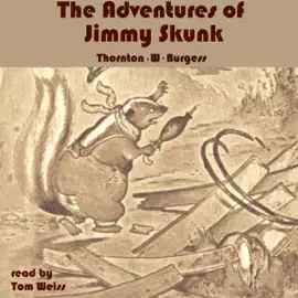 The Adventures of Jimmy Skunk (Unabridged)