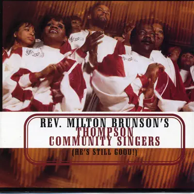 He's Still Good - Rev. Milton Brunson