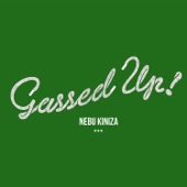 Nebu Kiniza - Gassed Up