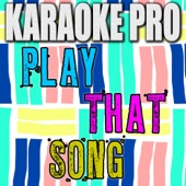 Karaoke Pro - Play That Song (Originally Performed by Train)