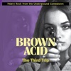 Brown Acid ("The Third Trip")