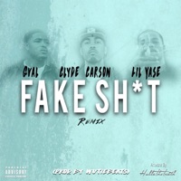 Fake Shit (Remix) [feat. Clyde Carson & Lil Yase] - Single - G-Val