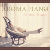 AROMA PIANO for sleep & yoga artwork