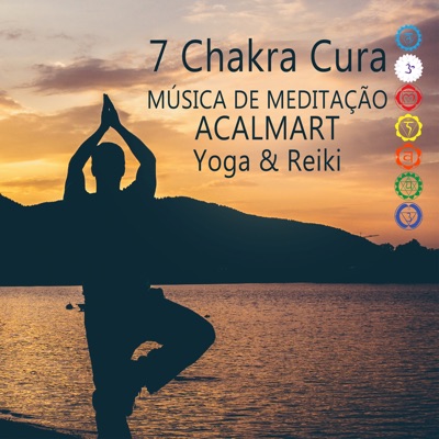 7 Chakra Cura: Música de Meditação, Sons Relaxantes, Acalmart, Ranqüilizar, Insónia Cura, Yoga & Reiki