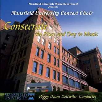 Triptych: No. 3, Consecrate the Place and Day (Live) by Mansfield University Concert Choir & Peggy Dettwiler song reviws