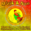 Mizik a Nou: World Creole Music Festival Commemorative Compilation, Vol. 2 - Elijah Benoit, Michele Henderson & Cornell Phillip