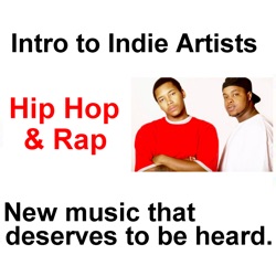 Intro to Indie Artists - Hip Hop & Rap