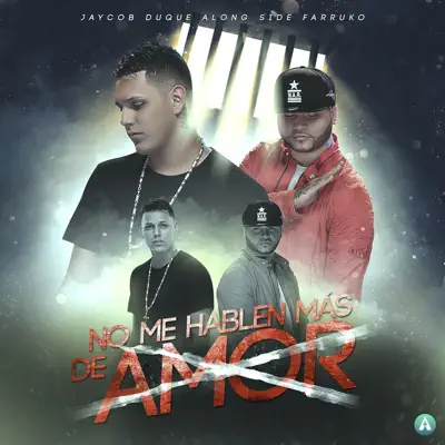 No Me Hablen Más de Amor (feat. Farruko) [Remix] - Single - Jaycob Duque