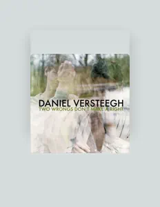 Daniel Versteeghを聴いたり、ミュージックビデオを鑑賞したり、経歴やツアー日程などを確認したりしましょう！