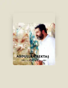 Listen to Abdullah Bektaş, watch music videos, read bio, see tour dates & more!