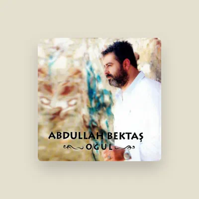 Listen to Abdullah Bektaş, watch music videos, read bio, see tour dates & more!