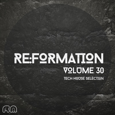 Re:Formation, Vol. 30 - Tech House Selection