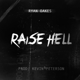Raise Hell Ryan Oakes