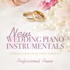 New Wedding Piano Instrumentals (Female and Lower Voice Version) - Professional Piano