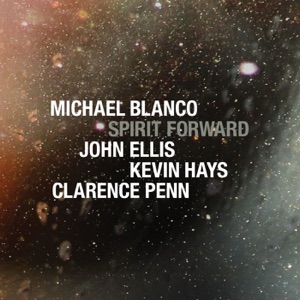 Spirit Forward (feat. John Ellis, Kevin Hays & Clarence Penn)
