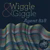 Agent 818 - Wiggle & Giggle