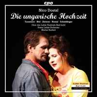 Dostal: Die ungarische Hochzeit - Regina Riel, Jevgenij Taruntsov, Anna-Sophie Kostal, Thomas Zisterer, Dolores Schmidinger, Franz Lehar Orchestra & Marius Burkert