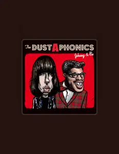 收听 The Dustaphonics、观看音乐视频、阅读小传、查看巡演日期等 ！
