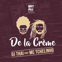 De La Crème (feat. MC Tchelinho) - Single - DJ Thai