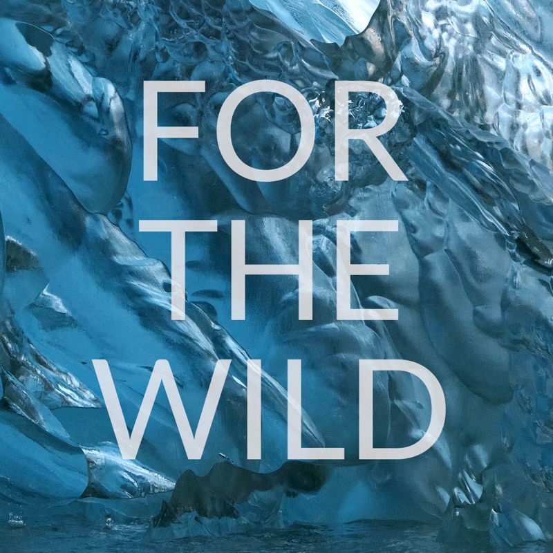 FOR THE WILD