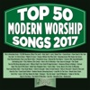 Top 50 Modern Worship Songs 2017