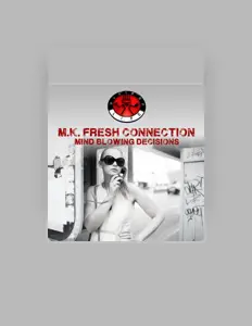 Hör dir M.K. Fresh Connection an, schau dir Musikvideos an, lies die Biografie, finde Tourdaten und mehr!