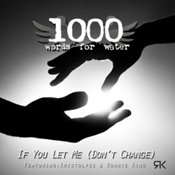 If You Let Me (Don't Change) [feat. Kristolyss & Ronnie King]