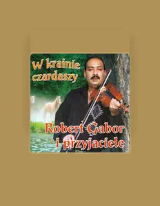 Dengarkan Robert Gabor i Przyjaciele, tonton video musik, baca bio, lihat tanggal tur & lainnya!