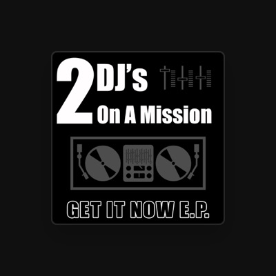 Listen to 2 DJ's On a Mission, watch music videos, read bio, see tour dates & more!