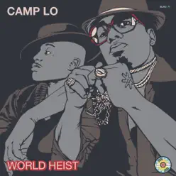 World Heist - Episode #1 - On the Way to Xenobia's - Single - Camp Lo World Heist - Episode #1 - On the Way to Xenobia's - Single - Camp Lo